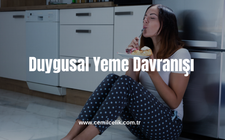  Duygusal Yeme Davranışı