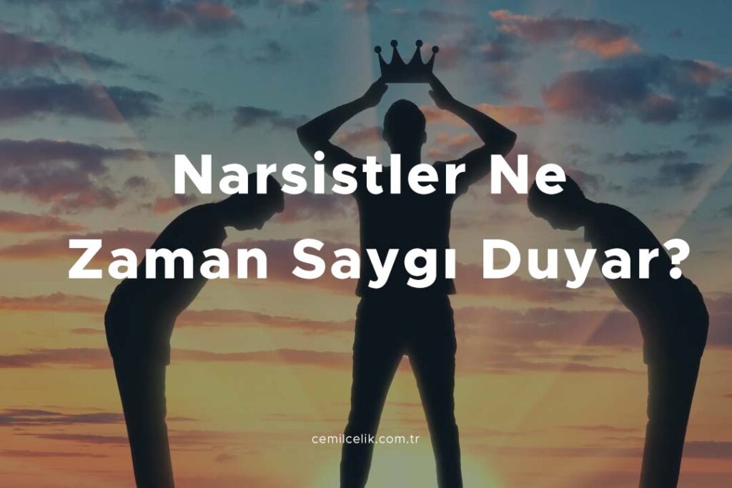 Narsistler Ne Zaman Saygı Duyar?