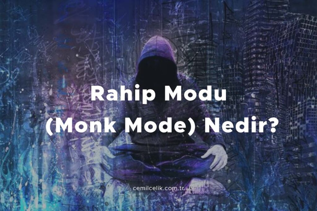 Rahip Modu (Monk Mode) Nedir?