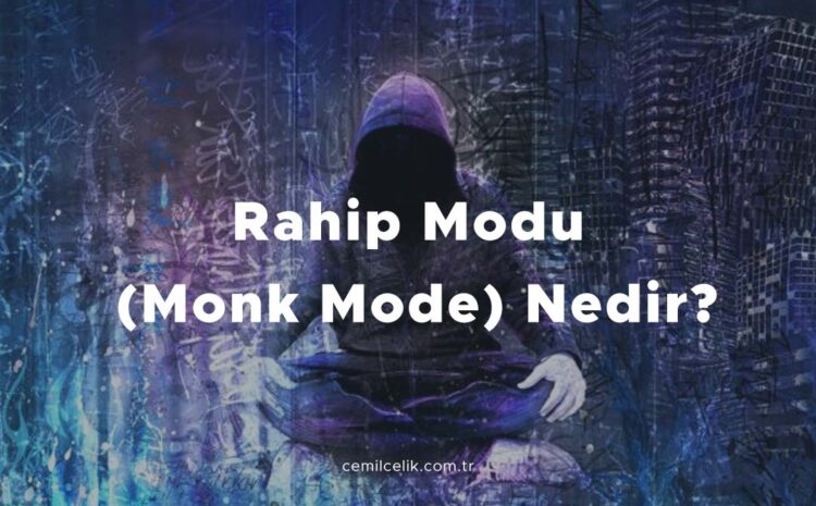  Rahip Modu (Monk Mode) Nedir?