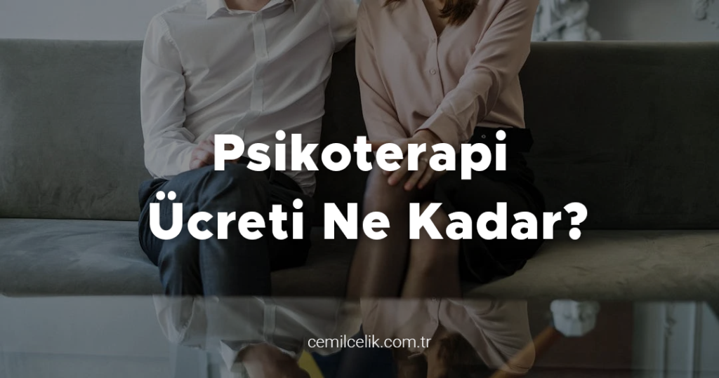 Psikoterapi Ücreti Ne Kadar?