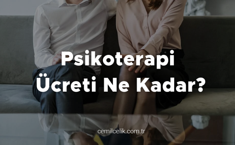  Psikoterapi Ücreti Ne Kadar?