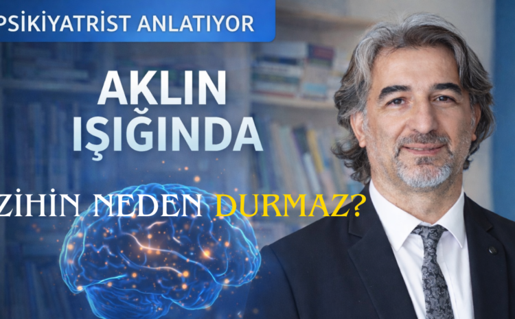  Ankara Zihin Neden Hep En Kötüyü Düşünür? Düşünce Döngüsünü Anlamak