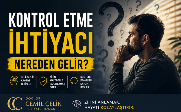  Kontrol Etme İhtiyacı Nereden Gelir?