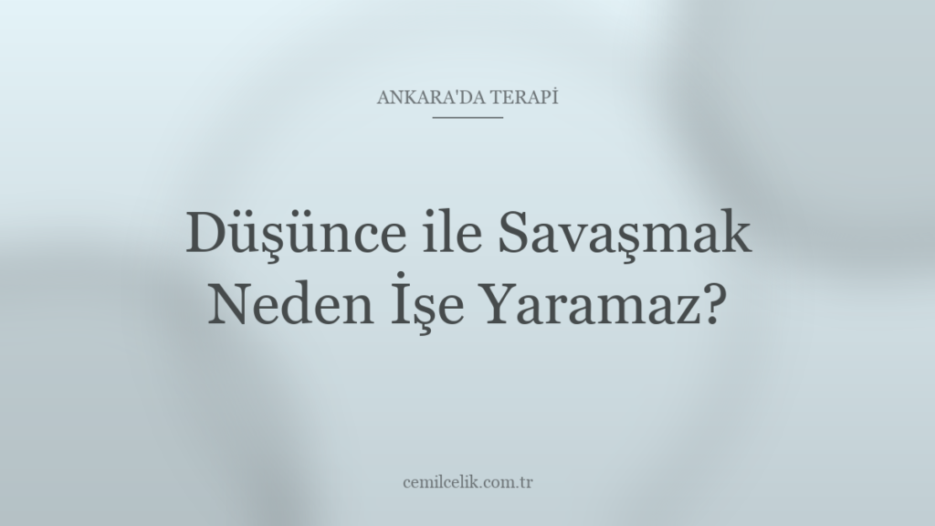Ankara’da Düşünce ile Savaşmak Neden İşe Yaramaz?