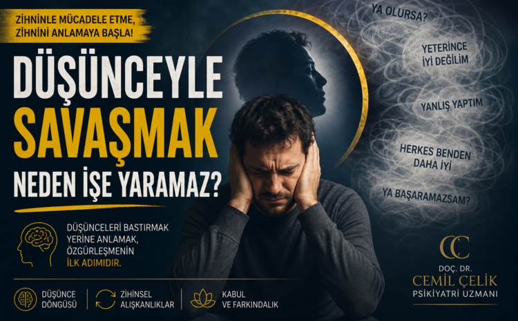  Düşünceyle Savaşmak Neden İşe Yaramaz?