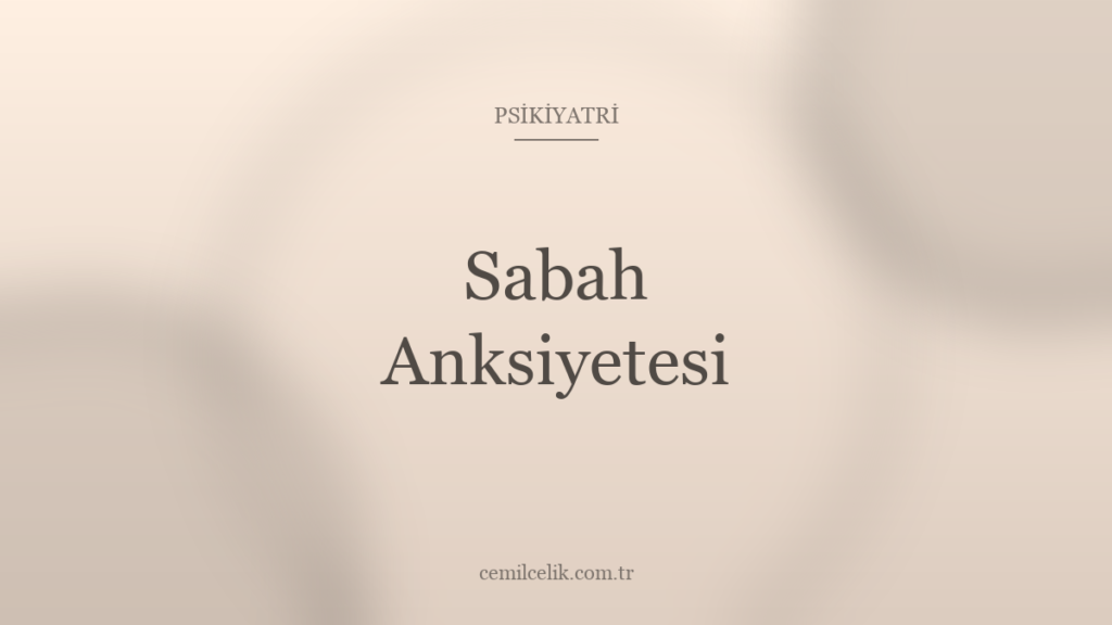 Sabah Anksiyetesi: Neden Uyanır Uyanmaz Başlar?